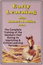 Load image into Gallery viewer, EARLY LEARNING - The Complete Training of the Newborn Foal During Its Imprinting & Critical Learning Periods on Video DVD