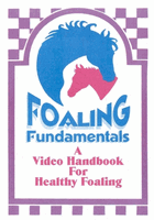 Foaling Fundamentals: A Video Guidebook For Healthy Foaling