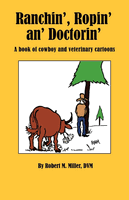 RANCHIN', ROPIN' AN' DOCTORIN' - A book of cowboy and horse doctor cartoons